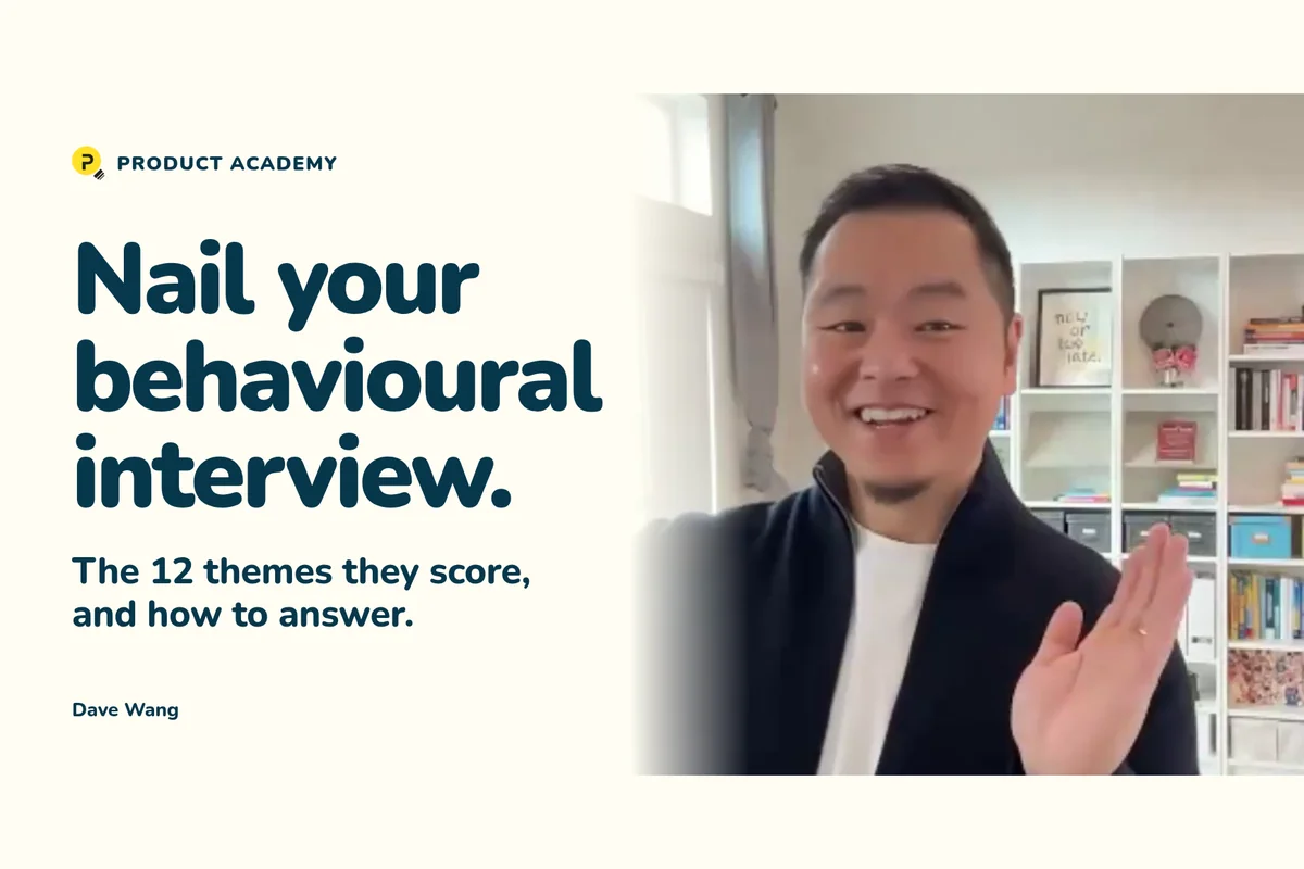 Nail your behavioural interview: the 12 themes they score and how to answer, with Dave Wang on camera